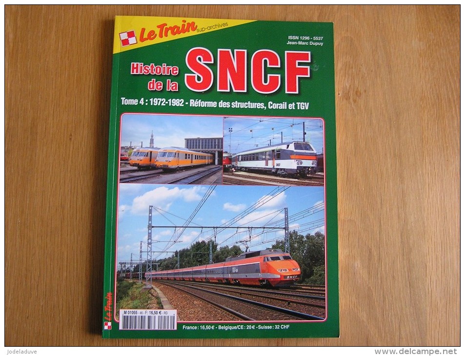 LE TRAIN HISTOIRE DE LA SNCF 1972 1982 Réforme Corail TGV Tome 4 Locomotive Vapeur Autorail Chemins De Fer Rail - Railway & Tramway