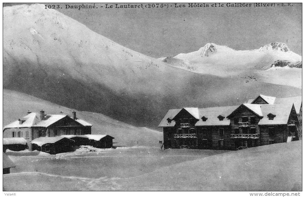 LE LAUTARET (Dauphiné - Hautes-Alpes)  - Les Hôtels Et Le Galibier - Autres & Non Classés