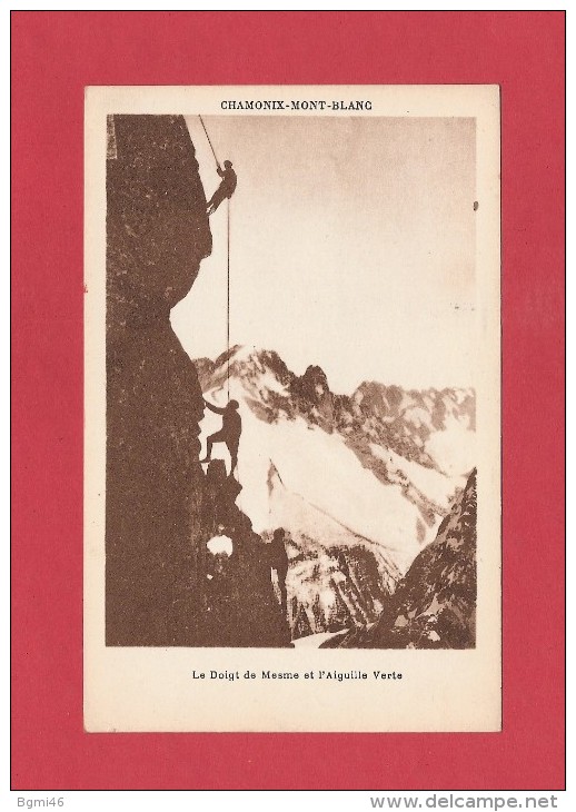 * CPA..( Dépt 74 )..Chamonix  - Mont Blanc  :  Le Doigt De Mesme Et L' Aiguille Verte : Escalade   :  Voir Les 2 Scans - Arrampicata