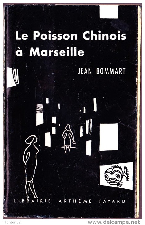 Jean Bommart - Le Poisson Chinois à Marseille - Librairie Arthème Fayard - ( 1959 ) . - Artheme Fayard