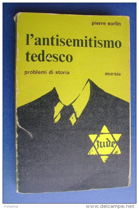 PFU/8 Pierre Sorlin L'ANTISEMITISMO TEDESCO Ed.Mursia 1970/GUERRA/EBREI - Italien