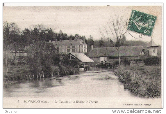 SONGEONS (OISE)  4 LE CHATEAU ET LA RIVIERE DE THERAIU2. 1910 - Songeons