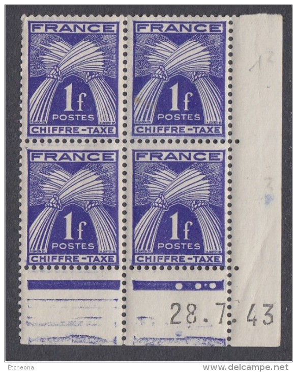 = Coin Daté 4 Timbres Chiffre Taxe 1f N°70 Neuf 28.7.43 Type Gerbe De Blé - Portomarken