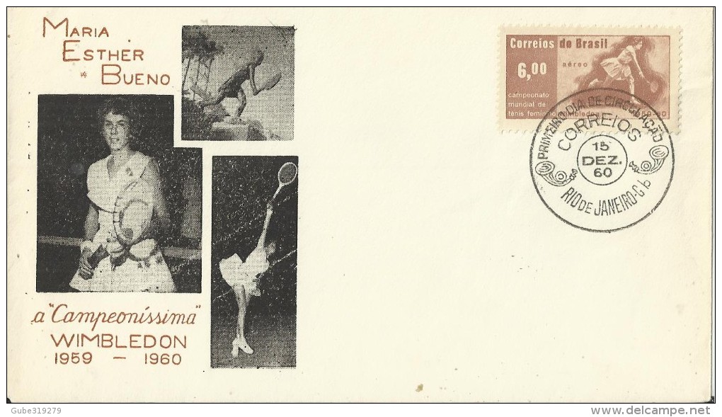 BRAZIL 1960 – FDC -  TENNIS CHAMPION MARIA ESTHER BUENO OF WIMBLEDON 1959/1960  W 1 ST OF 6,00 Cr$ POSTM RIO DE J. DEC 1 - FDC