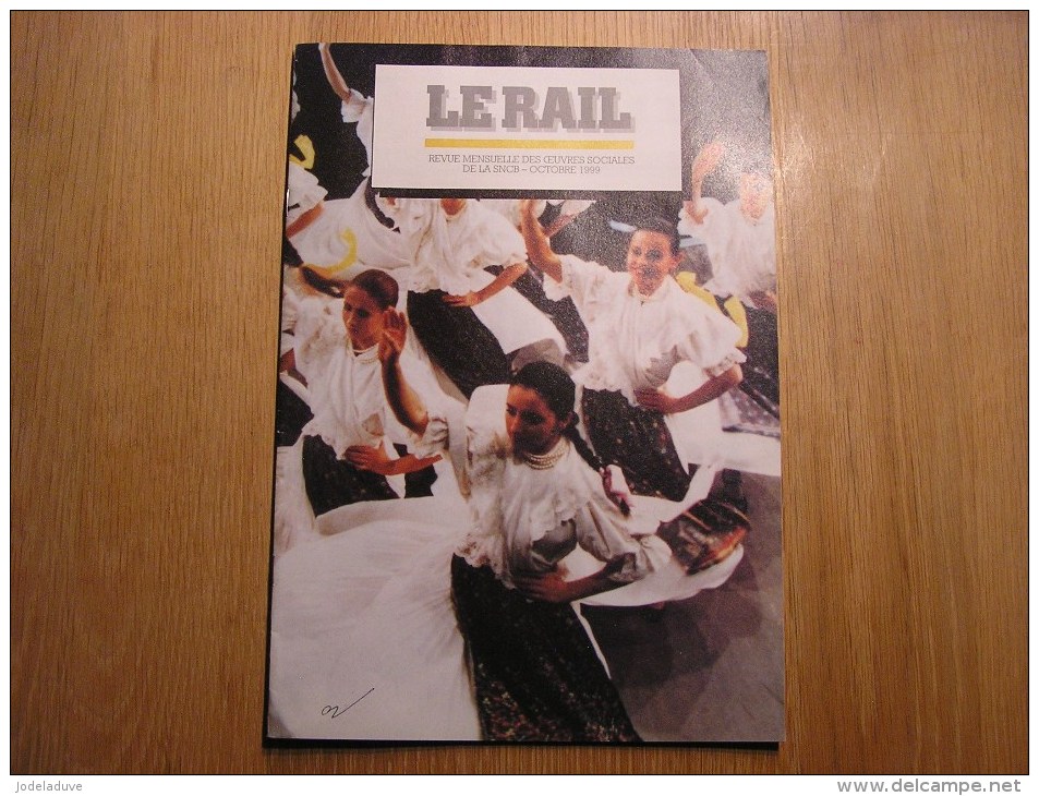 LE RAIL James Ensor Rétropectives Europalia 99 Hongrie  Régionalisme Revue 10/1999 Mensuel SNCB NMBS Chemins Fer Train - Railway & Tramway