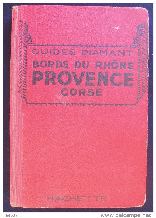 GUIDES DIAMANT De 1932 BORDS DU RHONE PROVENCE CORSE Plans Itineraires Publicités - Michelin (guides)