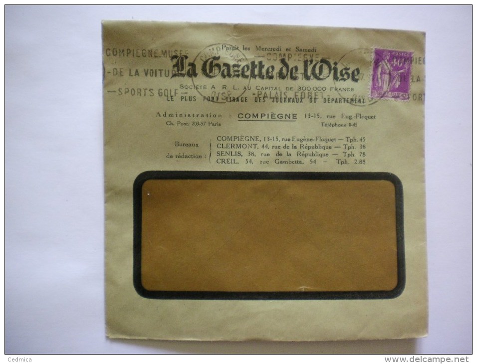 COMPIEGNE LA GAZETTE DE L´OISE 13-15 RUE EUG.FLOQUET ENVELOPPE DE 1937 - 1900 – 1949