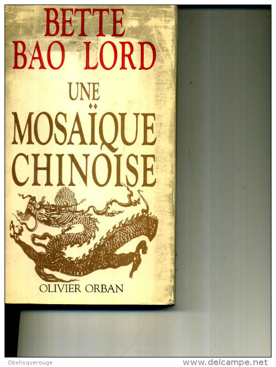 1990 BETTE BAO LORD UNE MOSAIQUE CHINOISE  300  PAGES ORBAN - Action