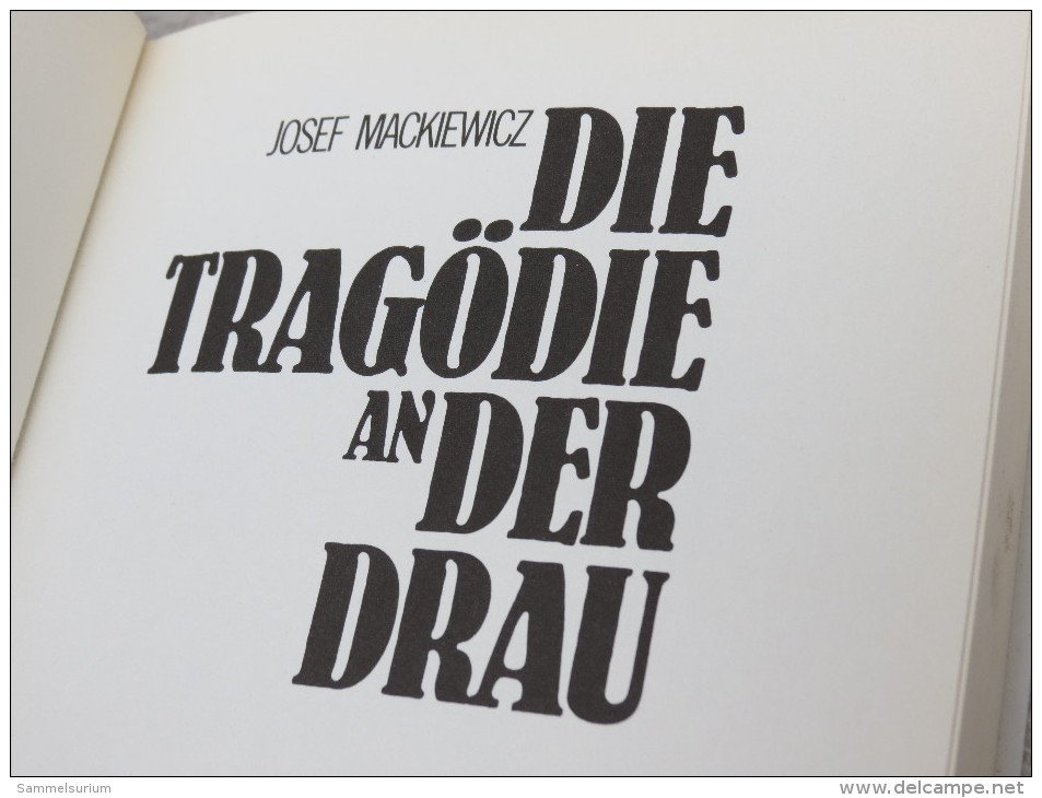 Josef Mackiewicz "Die Tragödie An Der Drau" Die Verratene Freiheit - Police & Militaire