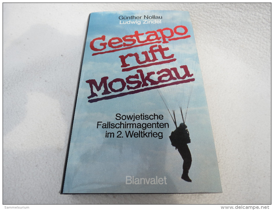 Günther Nollau/Ludwig Zindel "Gestapo Ruft Moskau" Sowjetische Fallschirmagenten Im 2. Weltkrieg - Policía & Militar