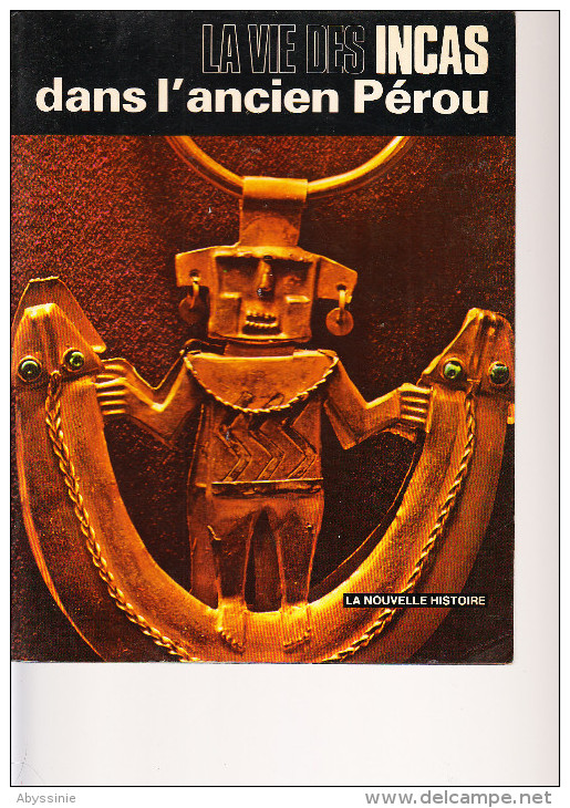 D23 - LA VIE DES INCAS DANS L ANCIEN PEROU - La Nouvelle Histoire - éditions Minerva 1978/1981 - Arqueología