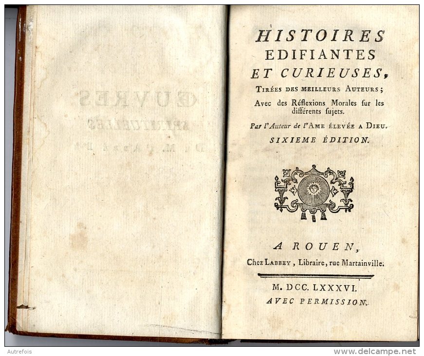 1786  -  HISTOIRES EDIFIANTES ET CURIEUSES  -  OEUVRES SPIRITUELLES DE M L ABBE B.  -  388 PAGES  -  16 X 10 CM - 1701-1800