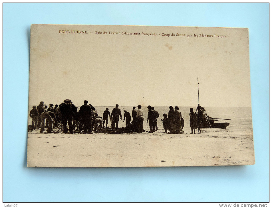 Carte Postale Ancienne : PORT-ETIENNE : Baie Du Lévrier, Coup De Senne Par Les Pêcheurs Bretons - Mauritania