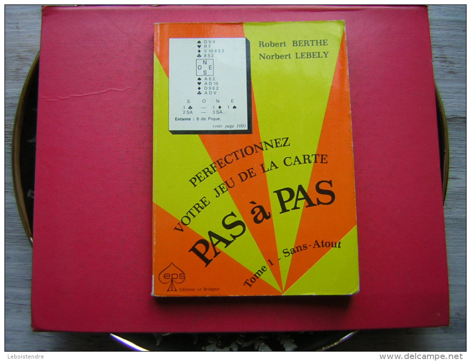 BRIDGE  TOME 1  SANS ATOUT  PERFECTIONNEZ VOTRE JEU DE LA CARTE PAS A PAS  ROBERT BERTHE  NORBERT LEBELY   LE BRIDGEUR - Jeux De Société
