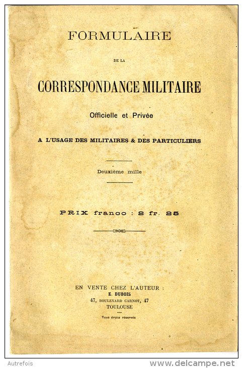 FORMULAIRE DE LA CORRESPONDANCE MILITAIRE  -  TOULOUSE  -  E.DUBOIS   -  DEDICACE  -  1895  -  92 PAGES - Français