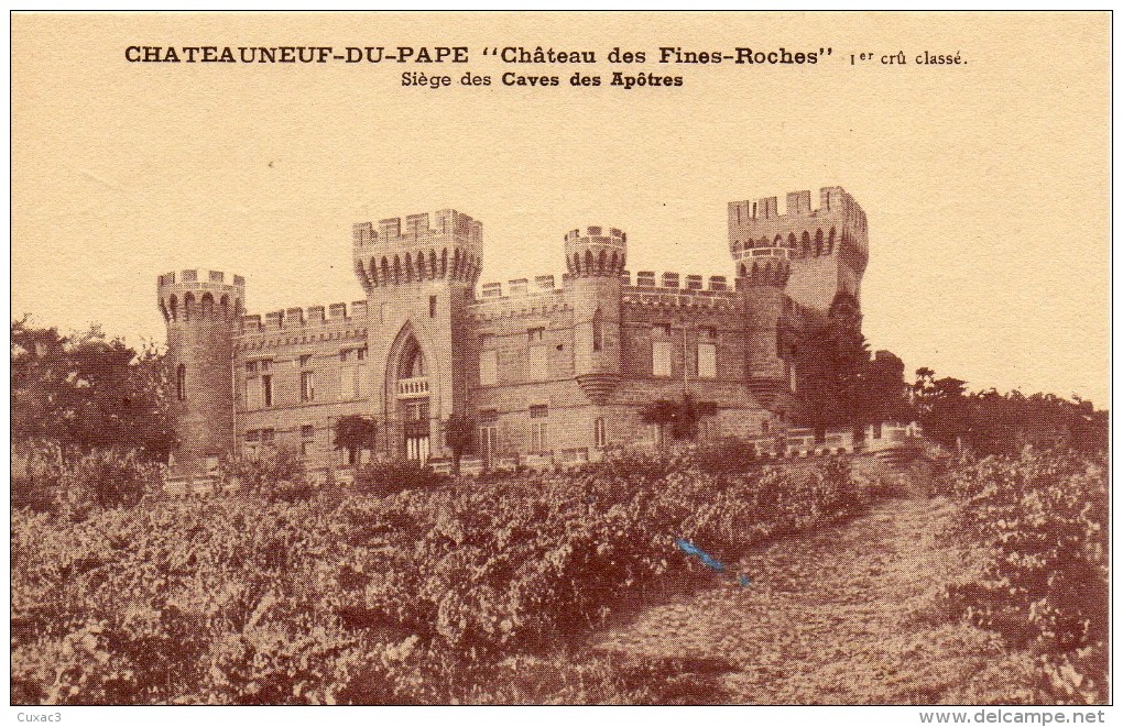 84 - Chateauneuf Du Pape - Château Des Fines Roches - Siège Des Caves Des Apôtres - - Chateauneuf Du Pape