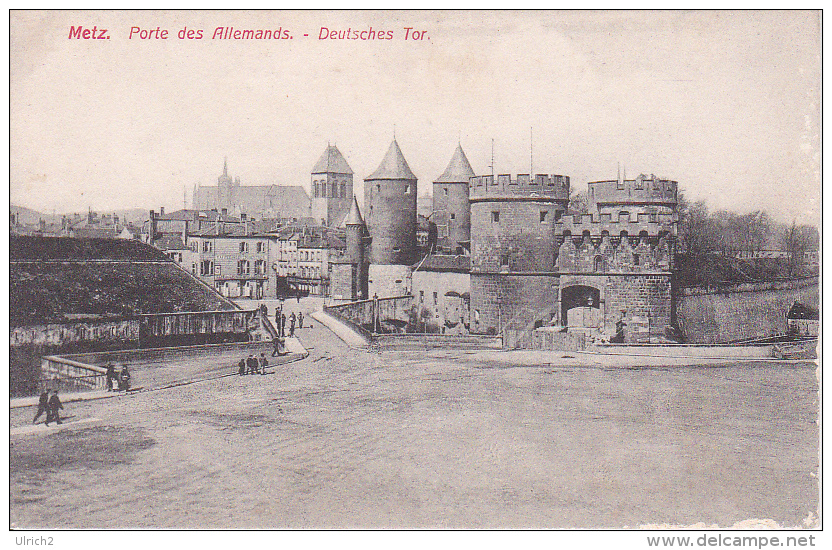 AK Metz - Porte Des Allemands - Deutsches Tor (3086) - Lothringen