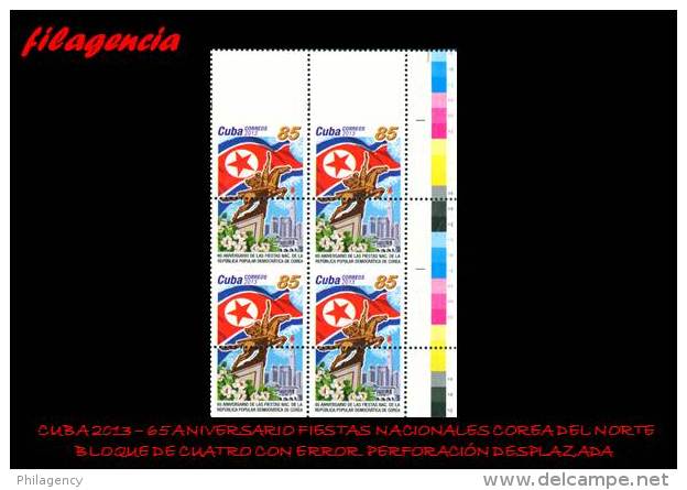 PIEZAS. CUBA. ERRORES. 2013-31 FIESTAS NACIONALES DE COREA DEL NORTE. BLOQUE DE CUATRO. PERFORACIÓN DESPLAZADA - Imperforates, Proofs & Errors