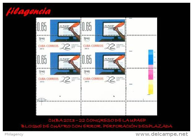 PIEZAS. CUBA. ERRORES. 2013-32 22 CONGRESO DE LA UPAEP. BLOQUE DE CUATRO. PERFORACIÓN DESPLAZADA - Non Dentelés, épreuves & Variétés