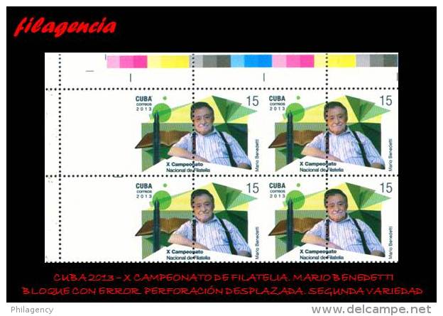 PIEZAS. CUBA. ERRORES. 2013-35 HOMENAJE A MARIO BENEDETTI. BLOQUE DE CUATRO. PERFORACIÓN DESPLAZADA. SEGUNDA VARIEDAD - Sin Dentar, Pruebas De Impresión Y Variedades