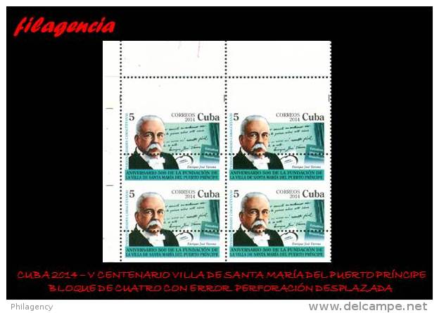 PIEZAS. CUBA. ERRORES. 2014-04 HOMENAJE A ENRIQUE JOSÉ VARONA. PEDAGOGO. BLOQUE DE CUATRO. PERFORACIÓN DESPLAZADA - Imperforates, Proofs & Errors