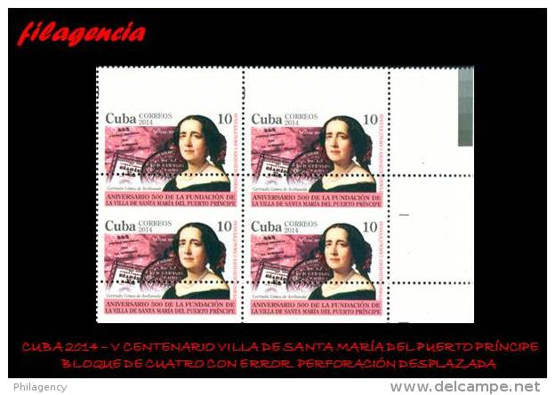 PIEZAS. CUBA. ERRORES. 2014-04 HOMENAJE A GERTRUDIS GÓMEZ DE AVELLANEDA. POETA. BLOQUE DE CUATRO. PERFORACIÓN DESPLAZADA - Sin Dentar, Pruebas De Impresión Y Variedades