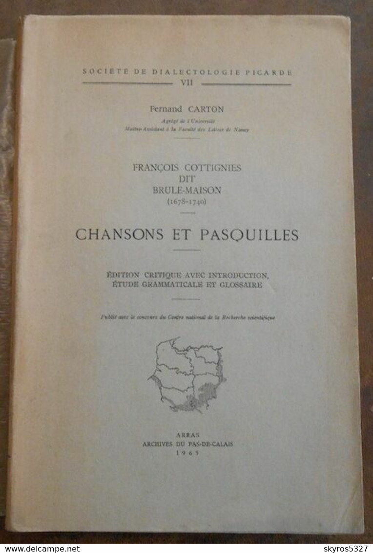 Chansons Et Pasquilles – François Cottignies Dit Brule-Maison (1678-1740) – édition Critique Avec Introduction étude Gra - Picardie - Nord-Pas-de-Calais