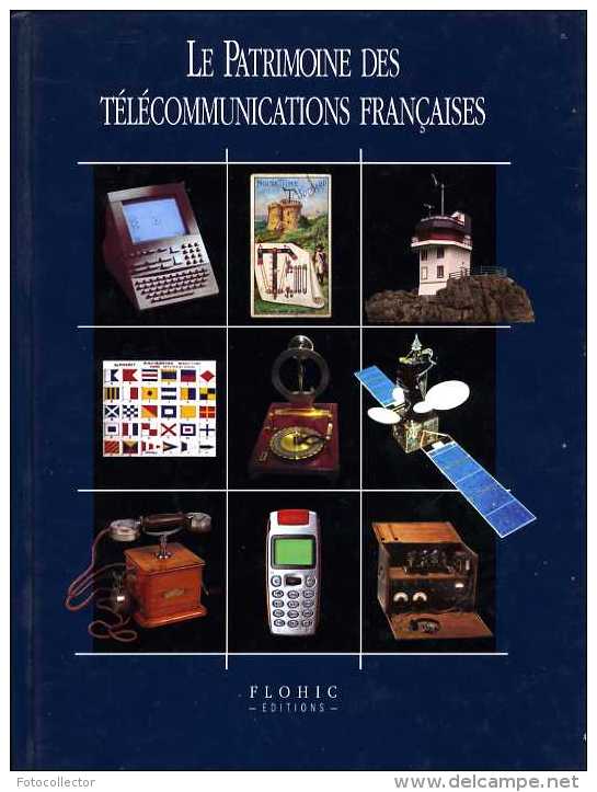 Le Patrimoine Des Télécommunications Françaises (ISBN 2842341279) - Telephony