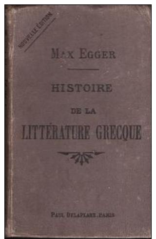 Histoire De La Littérature Grecque  Max Egger - 12-18 Años