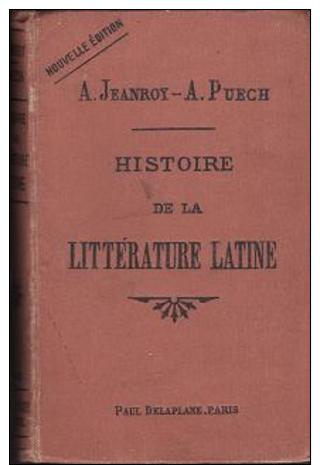 Histoire De La Littérature Latine  A.Jeanroy  A.Puech - 12-18 Años