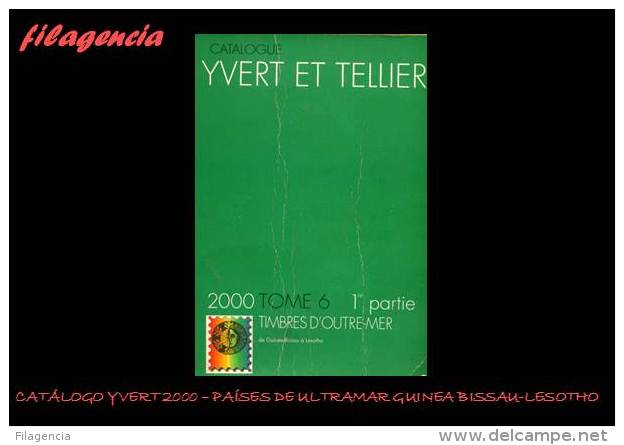 CATÁLOGOS & LITERATURA. FRANCIA 2000. CATÁLOGO YVERT ULTRAMAR DE GUINEA BISSAU A LESOTHO - Frankrijk
