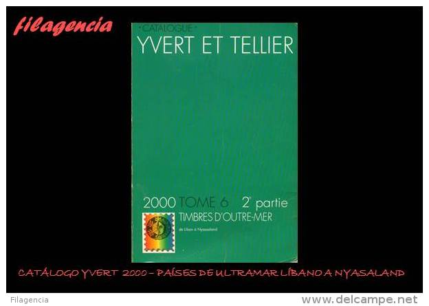 CATÁLOGOS & LITERATURA. FRANCIA 2000. CATÁLOGO YVERT ULTRAMAR DE LÍBANO A NYASALAND - Frankreich
