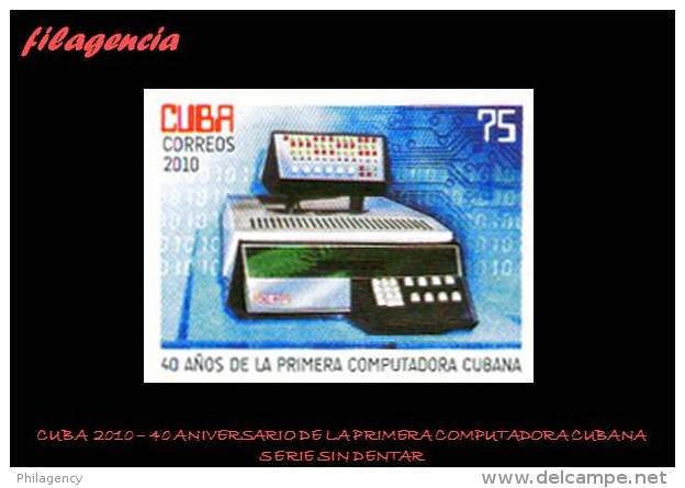 PIEZAS. CUBA MINT. 2010-18 40 ANIVERSARIO DE LA PRIMERA COMPUTADORA CUBANA. SERIE SIN DENTAR - Imperforates, Proofs & Errors