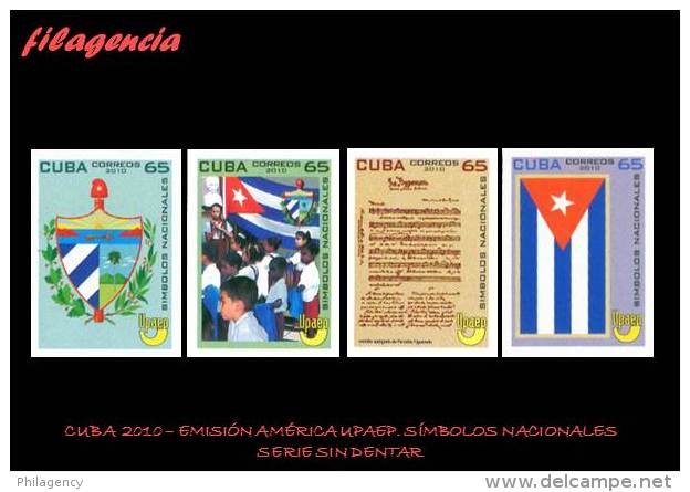 PIEZAS. CUBA MINT. 2010-37 EMISIÓN AMÉRICA UPAEP. SÍMBOLOS NACIONALES. SERIE SIN DENTAR - Sin Dentar, Pruebas De Impresión Y Variedades