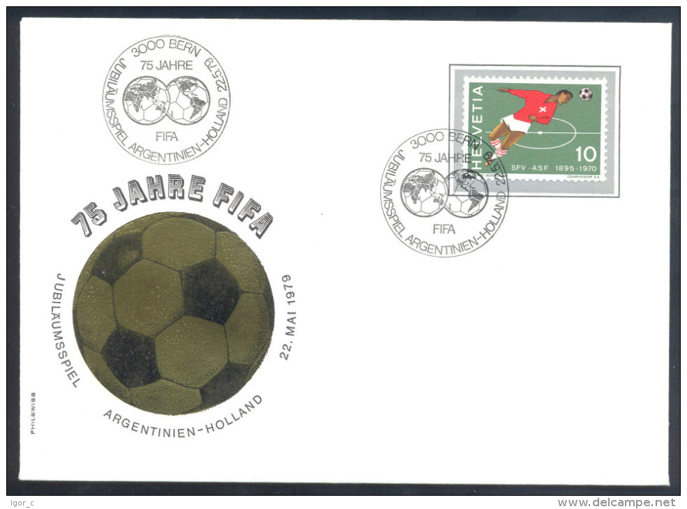 Switzerland Suise Swiss Football Soccer FIFA 75 Years - Jubileumsspiel Argentina - Holland 1979 Special Cachet & Cancel - 1950 – Brésil