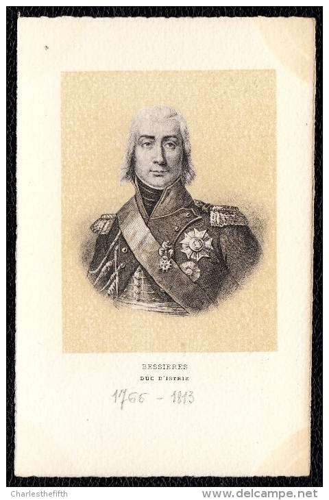 HISTOIRE - BESSIERES - DUC D'ISTRIE édit. Supra Paris - Hommes Politiques & Militaires