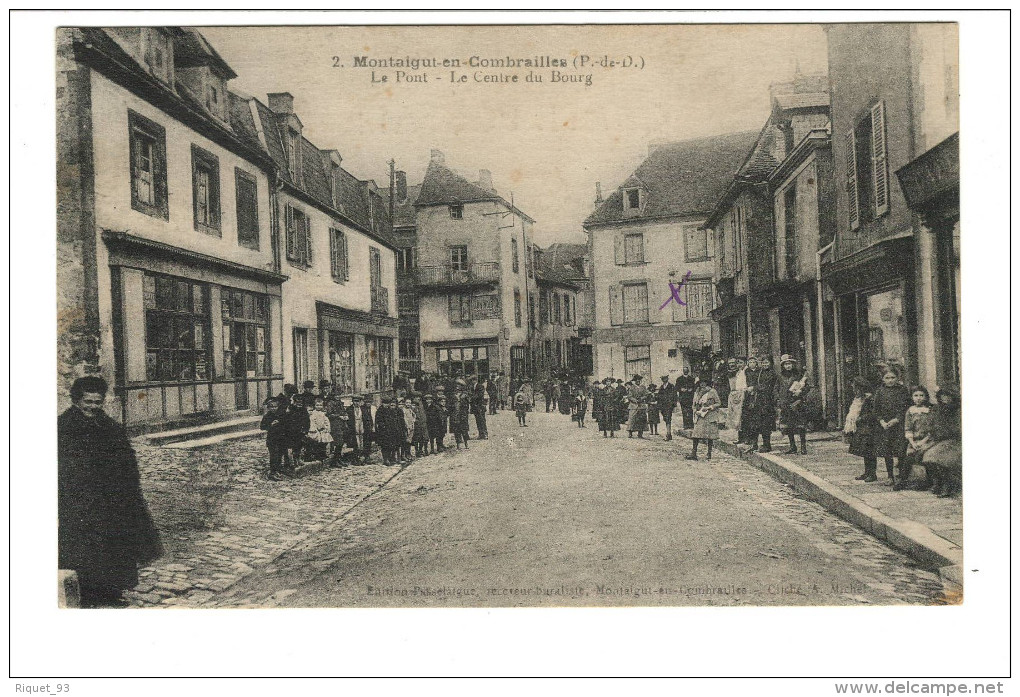 2 - Montaigut -en-Combrailles - Le Pont - Le Centre Du Bourg - Montaigut