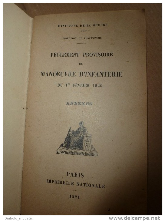 1921 Ministère De La Guerre : Règlement Provisoire De MANOEUVRE D'INFANTERIE    Avec Illustrations          Annexes - Français