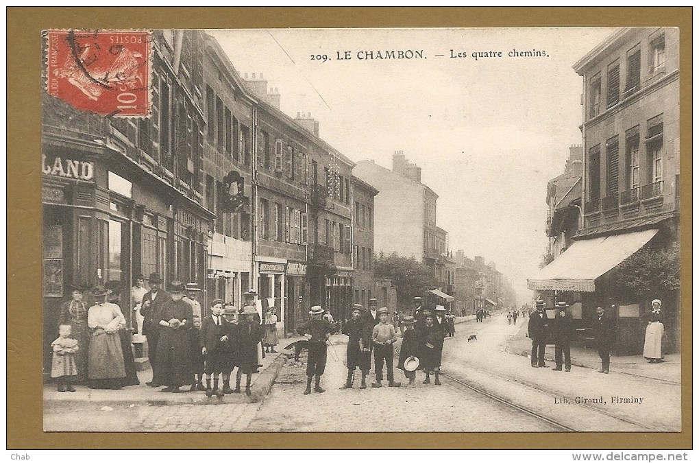 209. LE CHAMBON. -- Les Quatre Chemins - Voyagée 1908 - Le Chambon Feugerolles