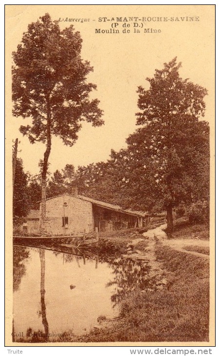 SAINT-AMANT-ROCHE-SAVINE MOULIN DE LA MINE - Autres & Non Classés