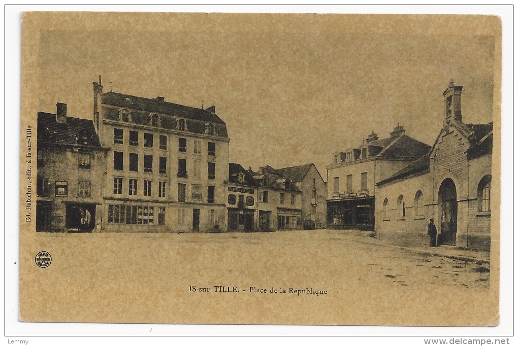 21 - IS- SUR-TILLE - PLACE DE LA REPUBLIQUE - ED. ROBICHON - Is Sur Tille