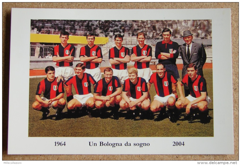 Ra016)  Cartolina Un Bologna Da Sogno 1964/2004 (scudetto) -   Calcio   Soccer - Berühmte Teams