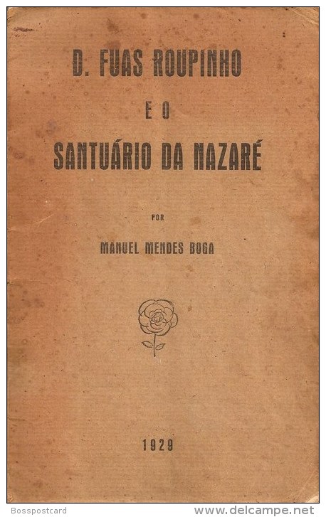 Nazaré - D. Fuas Roupinho E O Santuário Da Nazaré (1ª Ed. C/ Dedicatória Do Autor). Leiria. - Alte Bücher