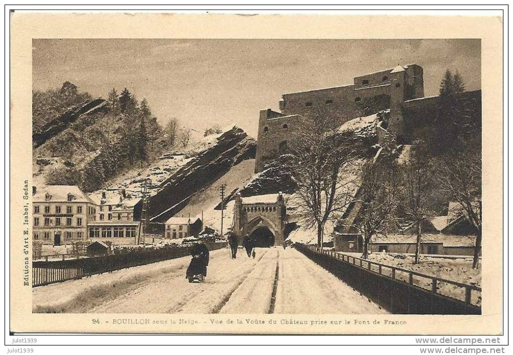 BOUILLON ..--  Pont De France Sous La Neige . Vers NOBRESSART ( Mr GLOESENER ) . Voir Verso . - Bouillon