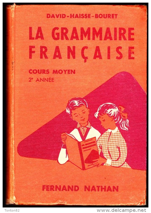 David / Haisse / Bouret - La Grammaire Française - Cours Moyen 2e Année - Fernand Nathan - ( 1960 ) . - 6-12 Ans