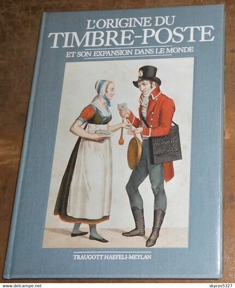 L'origine Du Timbre-poste Et Son Expansion Dans Le Monde - Philately And Postal History