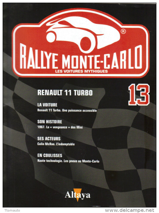 Fascicule - Rallye Monte Carlo  -  No 13 -  Renault 11 Turbo  -  Pilote Jean Ragnotti - Auto/Moto
