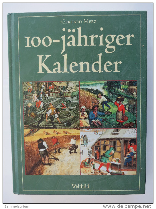 Gerhard Merz "100-jähriger Kalender" Erprobtes Wissen Aus Alter Zeit - Chroniques & Annuaires