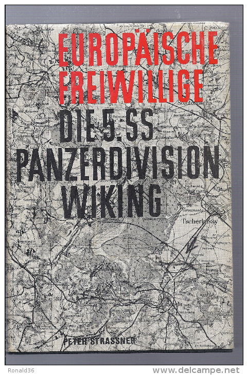 Livre Peter STRABNER EUROPAISCHE FREIWILLIGE Die Geschichte Der 5 Ss Panzerdivision WIKING  Militaire Soldat Armes - 5. Guerres Mondiales