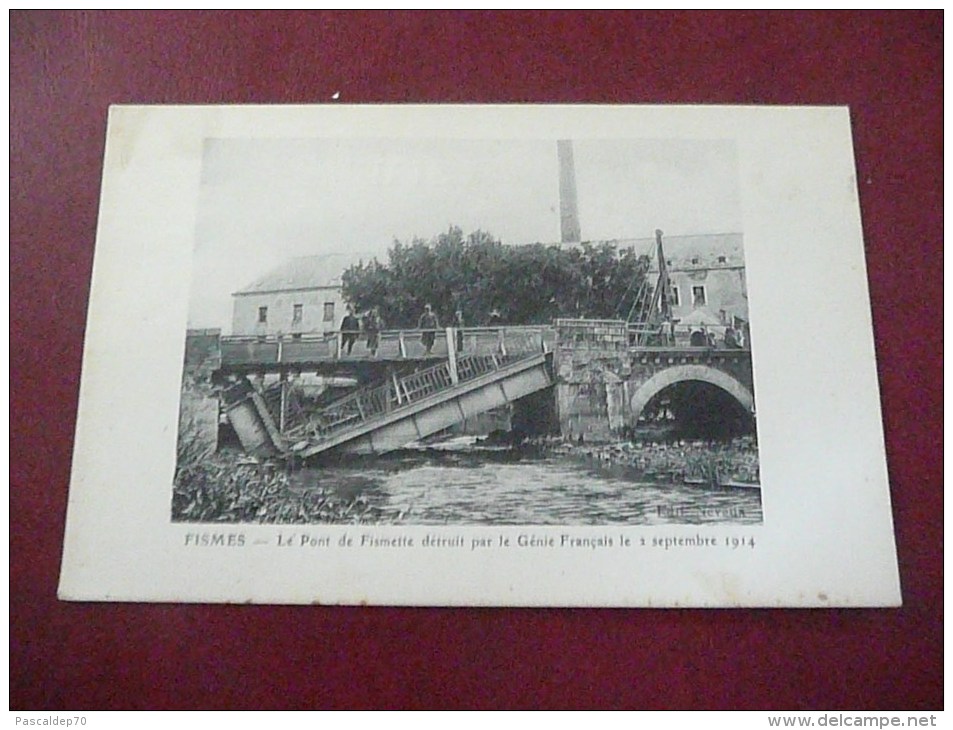 FISMES - Le Pont De Fismette Détruit Par Le Génie Français Le 2 Septembre 1914 - Fismes